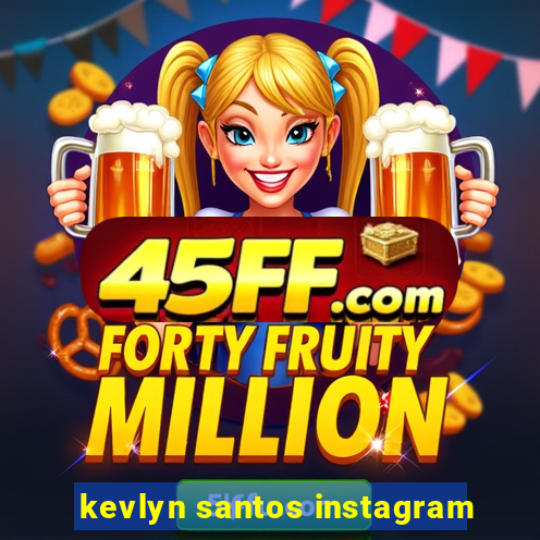 kevlyn santos instagram